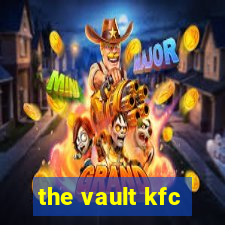 the vault kfc